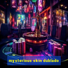 mysterious skin dublado